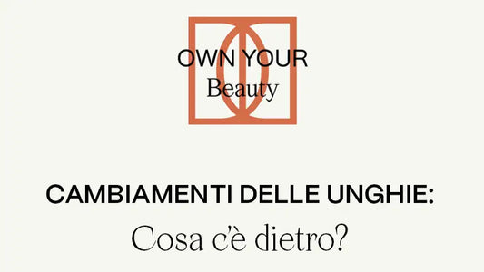 Cambiamenti delle unghie: cause e soluzioni