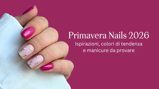 Primavera Nails 2026 – Nail Inspo di Stagione