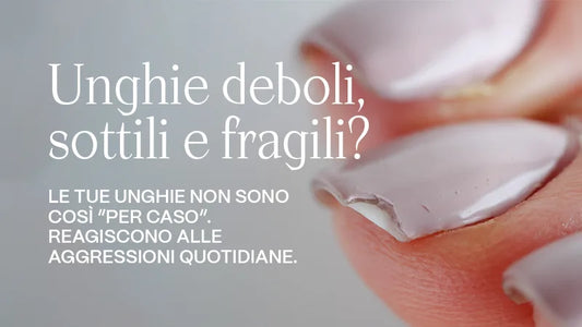 Unghie deboli, sottili e fragili? Cause e come rinforzarle